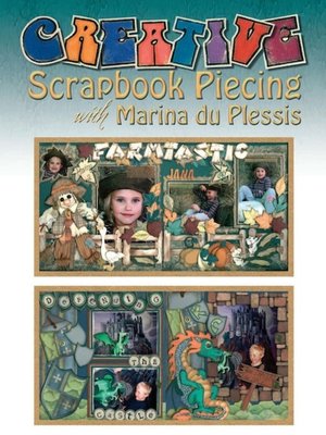 cover image of Creative Scrapbook Piecing with Marina du Plessis